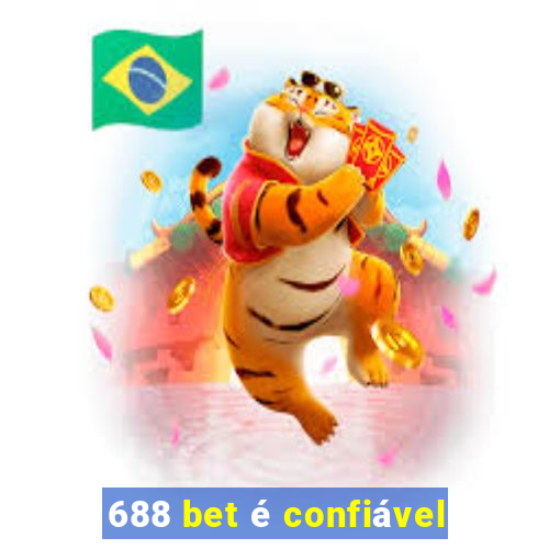 688 bet é confiável